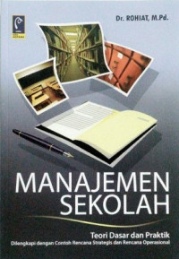 Image of Manajemen Sekolah; Teori Dasar dan Praktik
