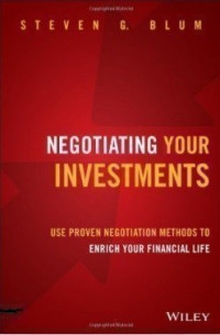 Image of Negotiating your investments : use proven negotiation methods to enrich your financial life