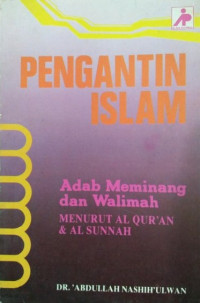 Image of Pengantin Islam; Adab Meminang dan Walimah Menurut Al Qur'an & Al Sunnah